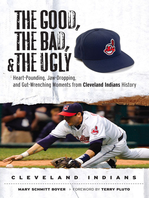 Title details for Cleveland Indians: Heart-Pounding, Jaw-Dropping, and Gut-Wrenching Moments from Cleveland Indians History by Mary Schmitt Boyer - Available